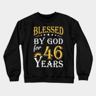 Blessed By God For 46 Years 46th Birthday Crewneck Sweatshirt